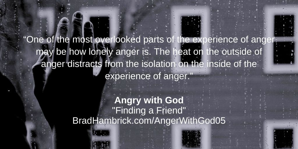 Angry with God: Finding a Friend for the Journey